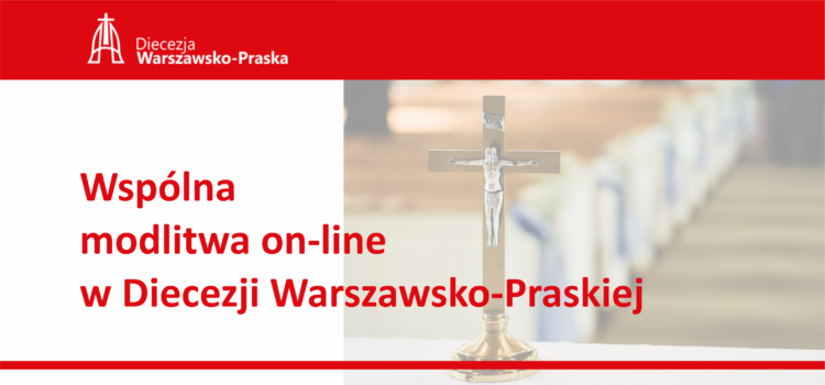 Wspólna modlitwa on-line w Diecezji Warszawsko-Praskiej