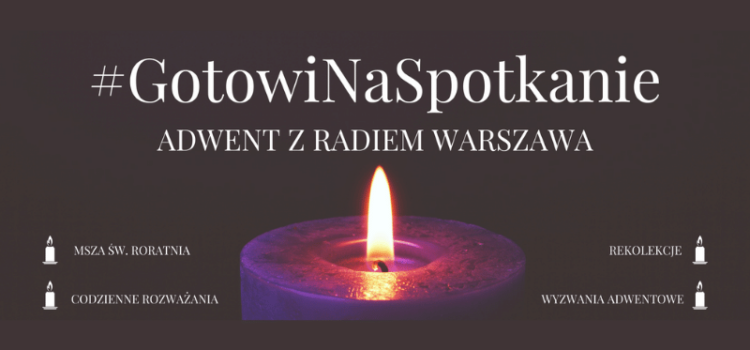 #GotowiNaSpotkanie – Adwent z Radiem Warszawa